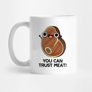 You Can Trust Meat Funny Steak Pun Mug